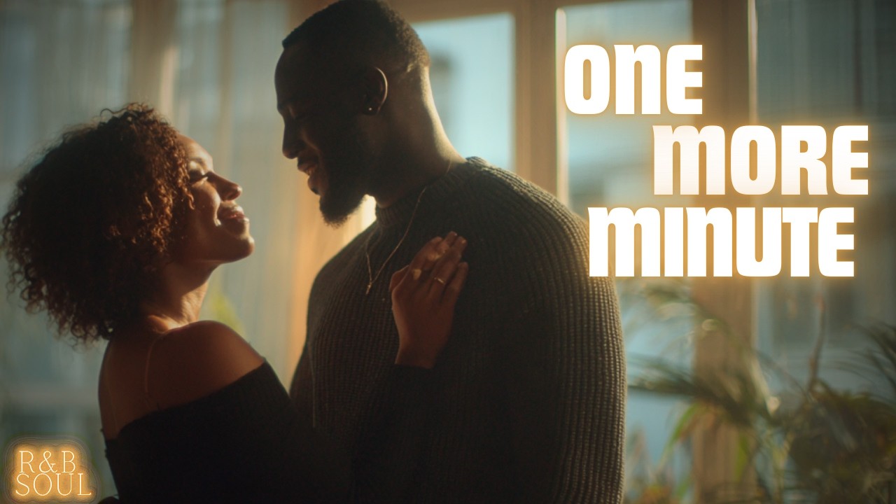 One More Minute 🤍 | Deep Romantic R&B Soul for Love, Late Night Feelings & Emotional Connection