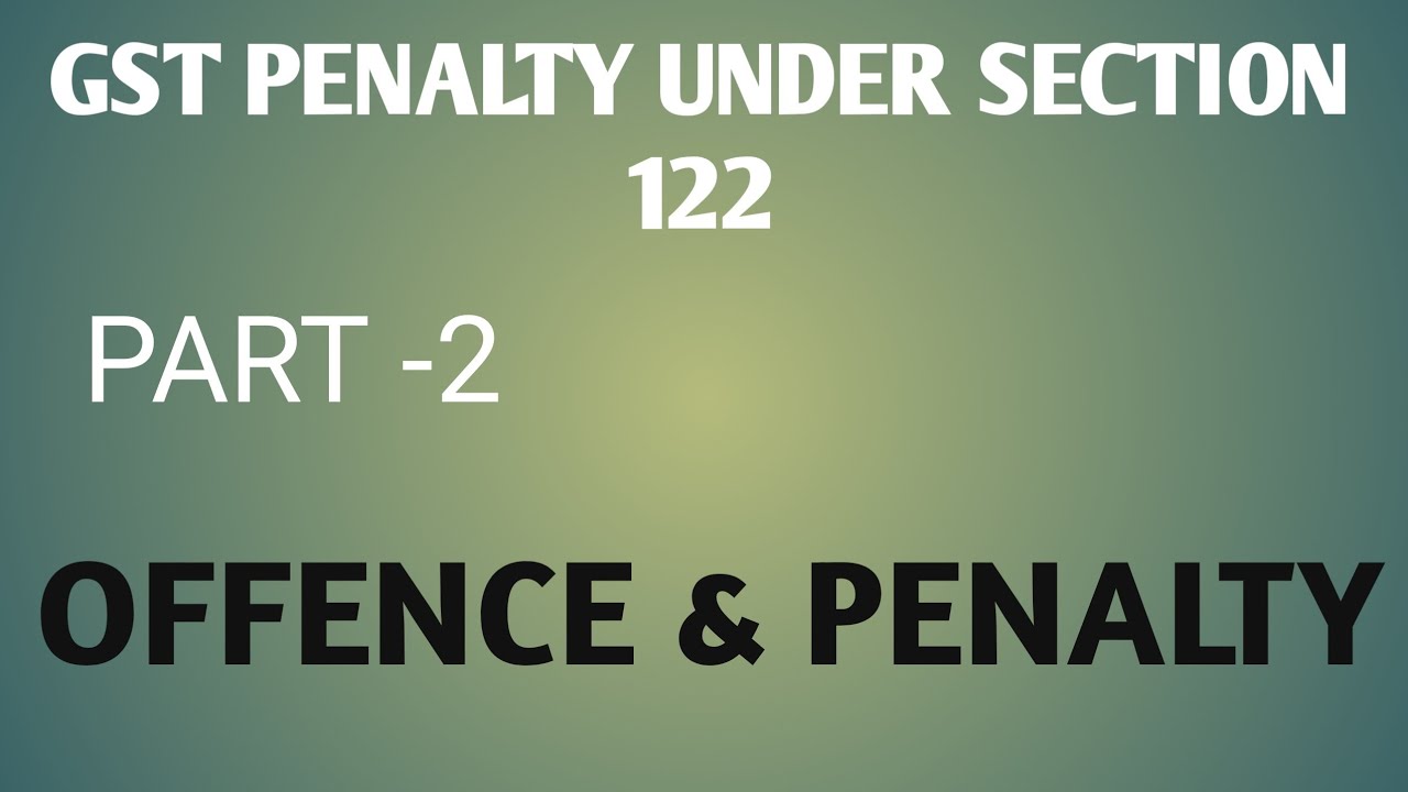 PENALTY FOR CERTAIN OFFENCES IN #gst  #SECTION122