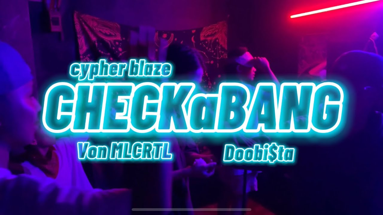 _CheckaBang (CypherBlaze) Von MLCRTL, Doobi$ta [Prod. by: Sedivi]