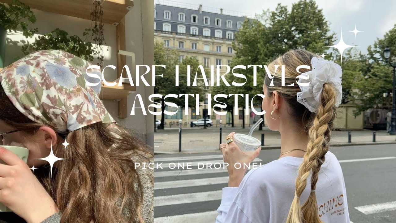 scarf hairstyle aesthetic | pick one drop one ✨