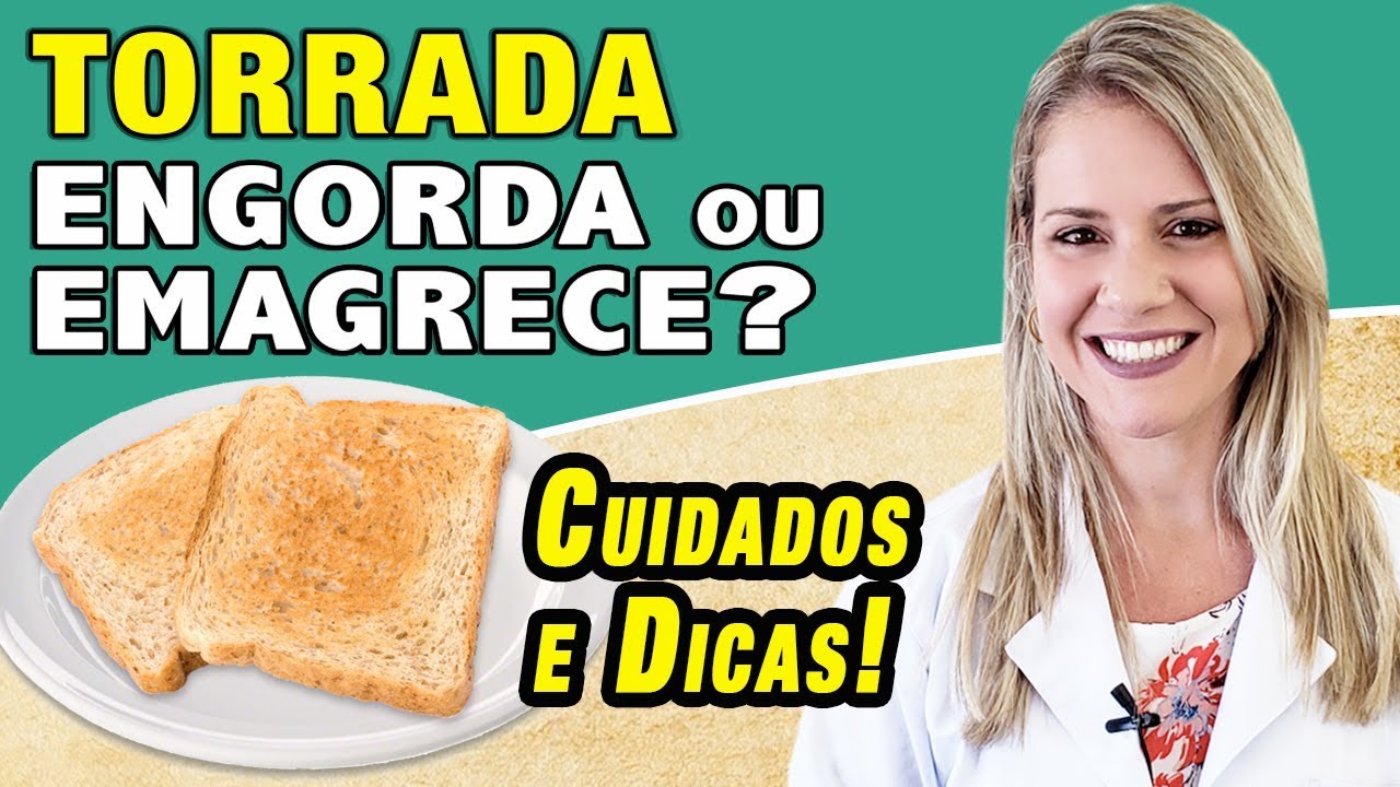Torrada Engorda ou Emagrece? [CUIDADOS e DICAS!]