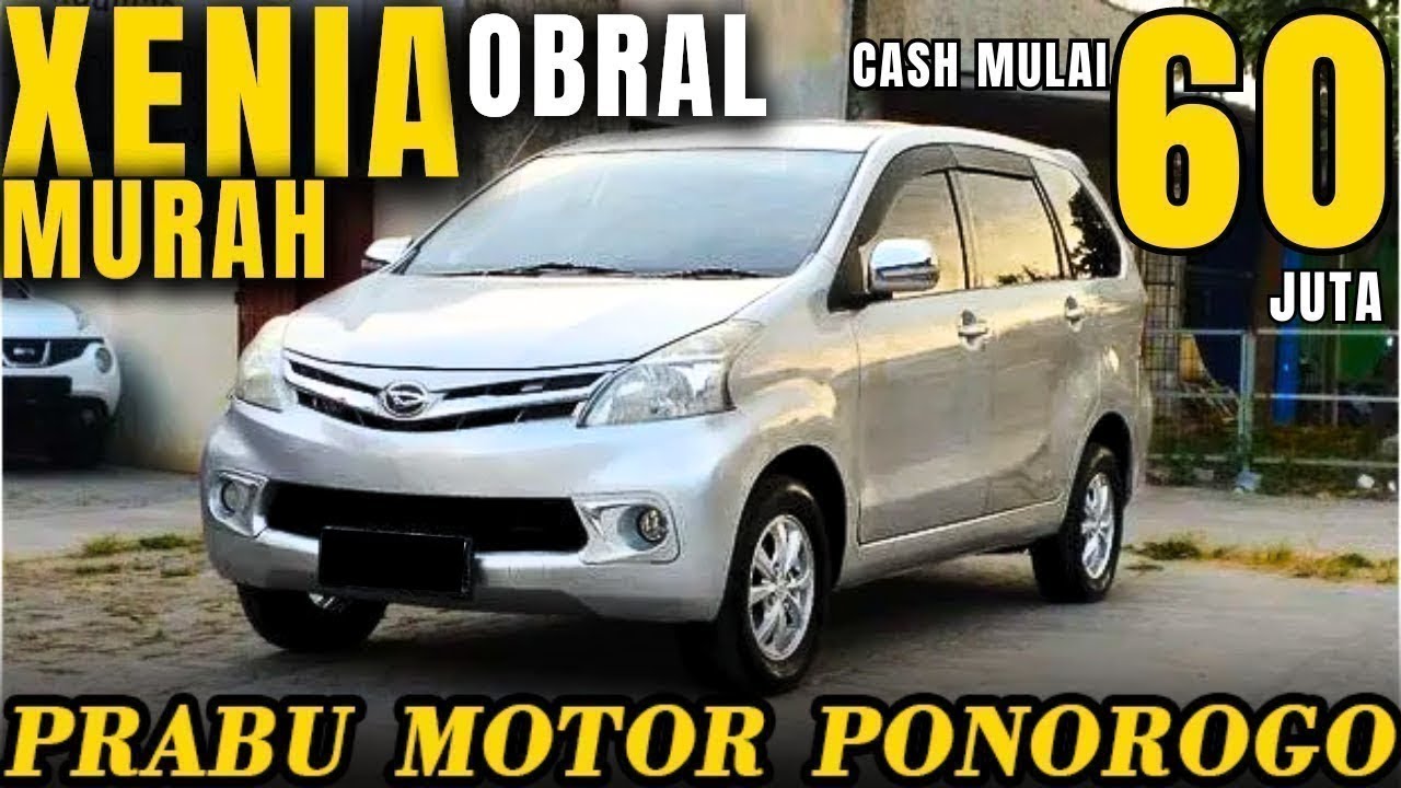 Bedah Gudang Xenia !!! Mulai 60 Juta Nego Di Prabu Motor Ponoroogo Terbaru Hari Ini