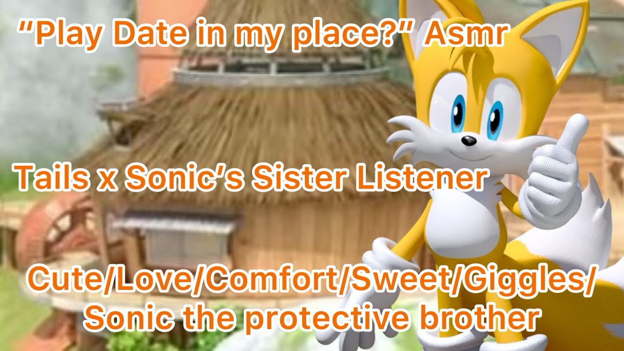«Play Date In My Place?» ASMR (Tails x Sonic Sister’s Listener) ЧАСТЬ 2 При участии: Sonic и Amy ...
