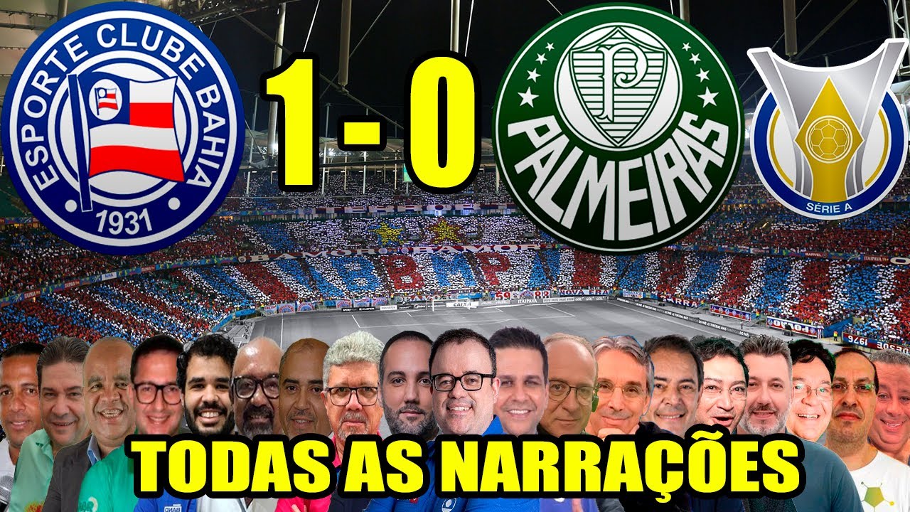 Todas as narrações - Bahia 1 x 0 Palmeiras | Brasileirão 2025