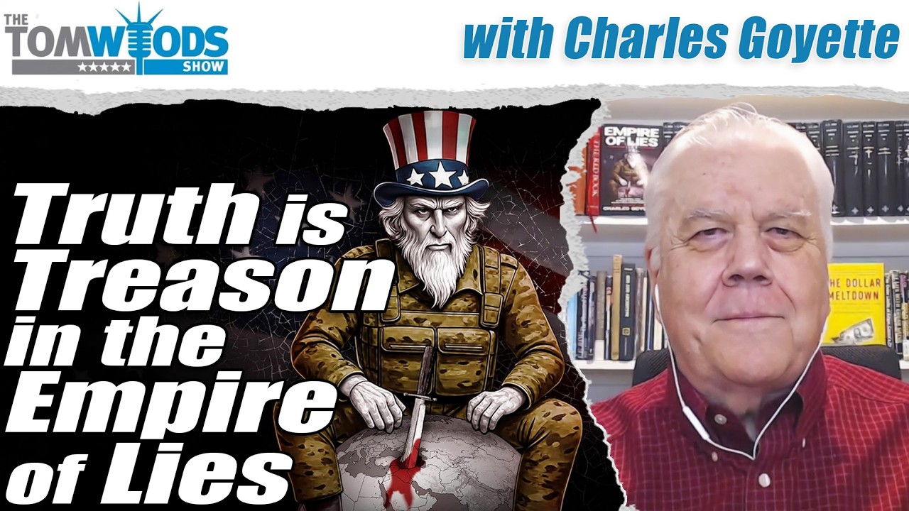 Truth is Treason in the Empire of Lies | Tom Woods Show #2739