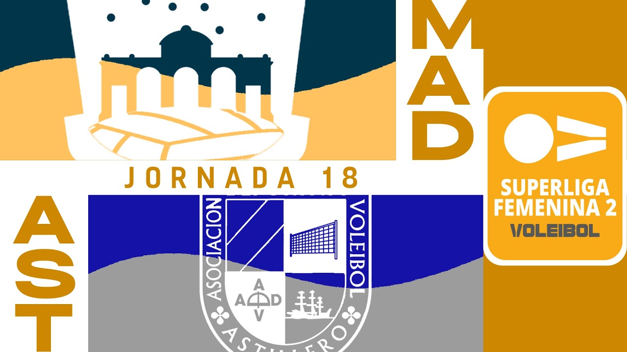 [SF2 Gr.A] - Jornada 18 - Madrid chamberí - Voleibol Astillero