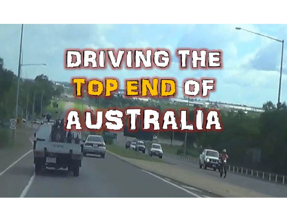 DRIVING THE TOP END OF AUSTRALIA