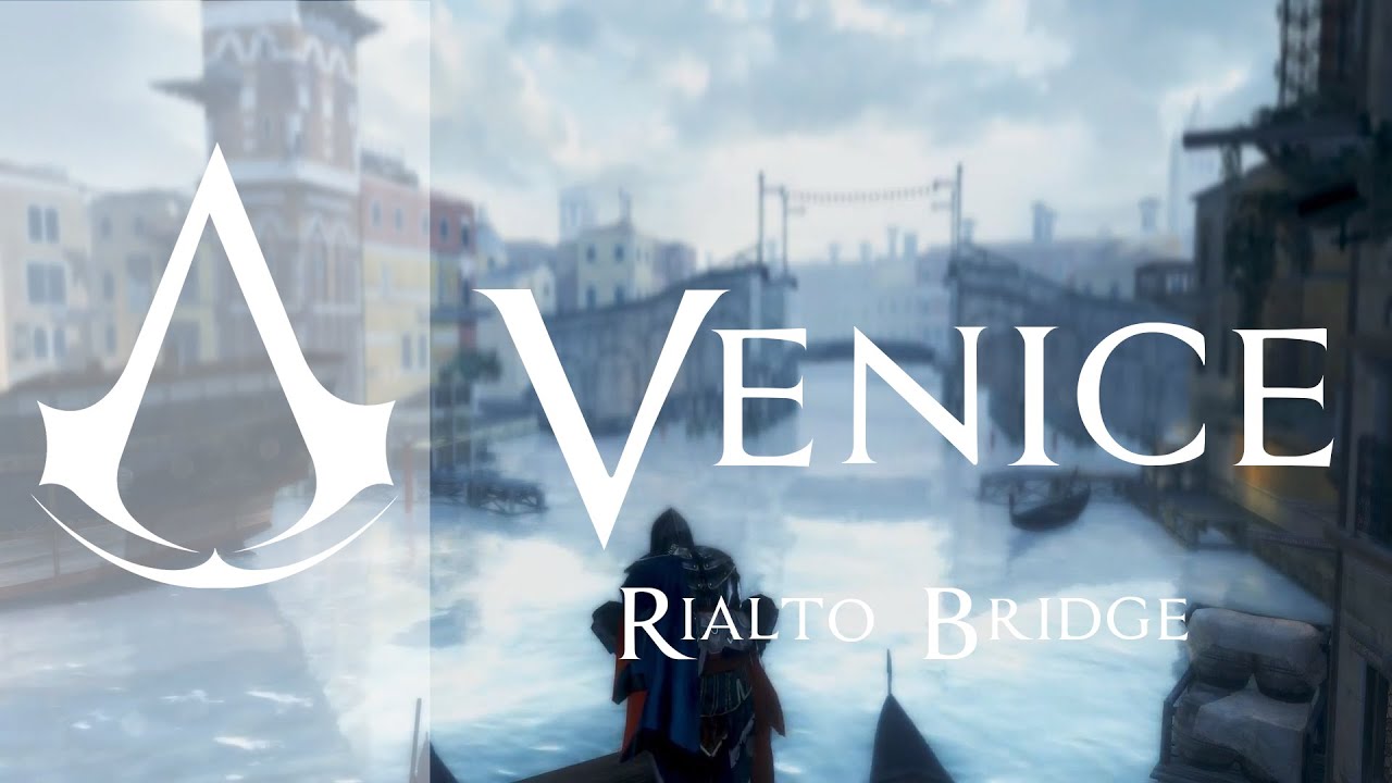 Assassin's Creed 2 Ambience - Venice - Rialto Bridge