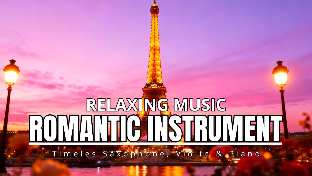 Parisian Love 🇫🇷 Romantic Saxophone, Piano & Violin | Best Instrumental Music for Dinner & Relax