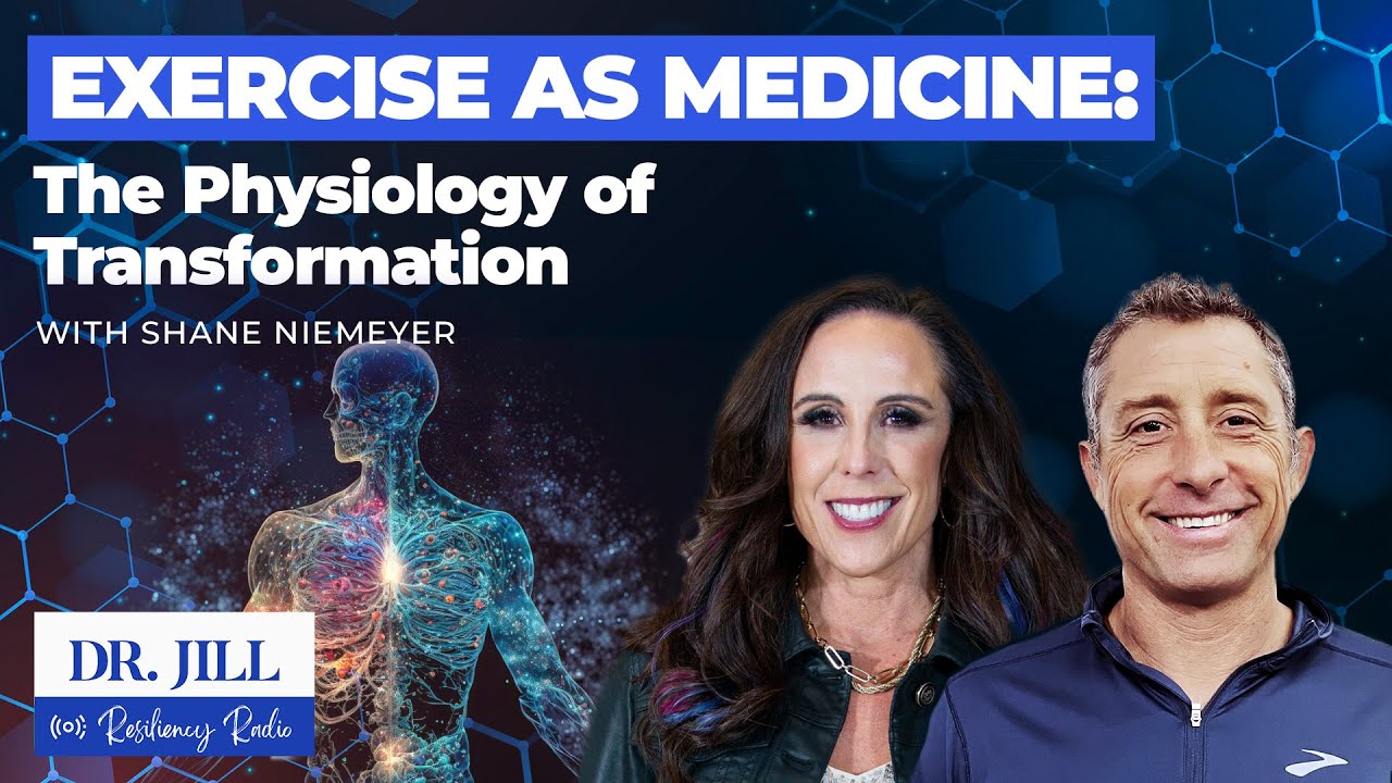 261: Resiliency Radio with Dr. Jill: The Physiology of Transformational Exercise w/ Shane Niemeyer