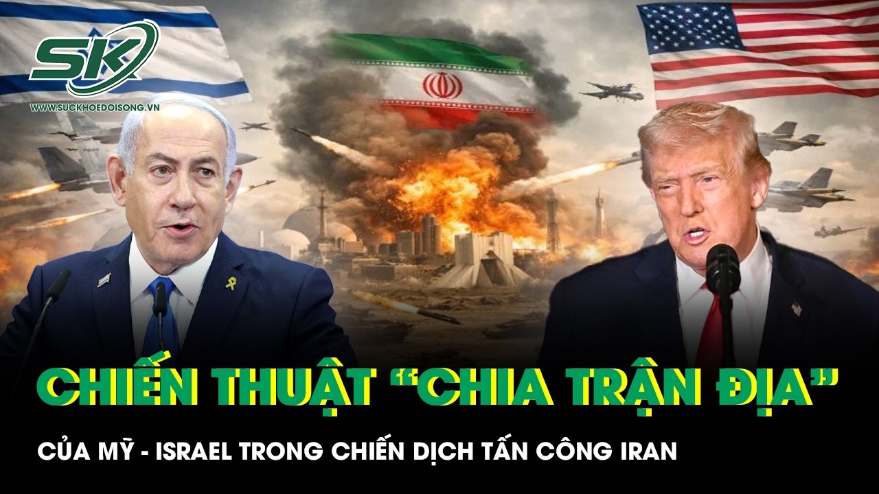 Giải mã chiến thuật “chia trận địa” của  Mỹ - Israel trong chiến dịch tấn công Iran