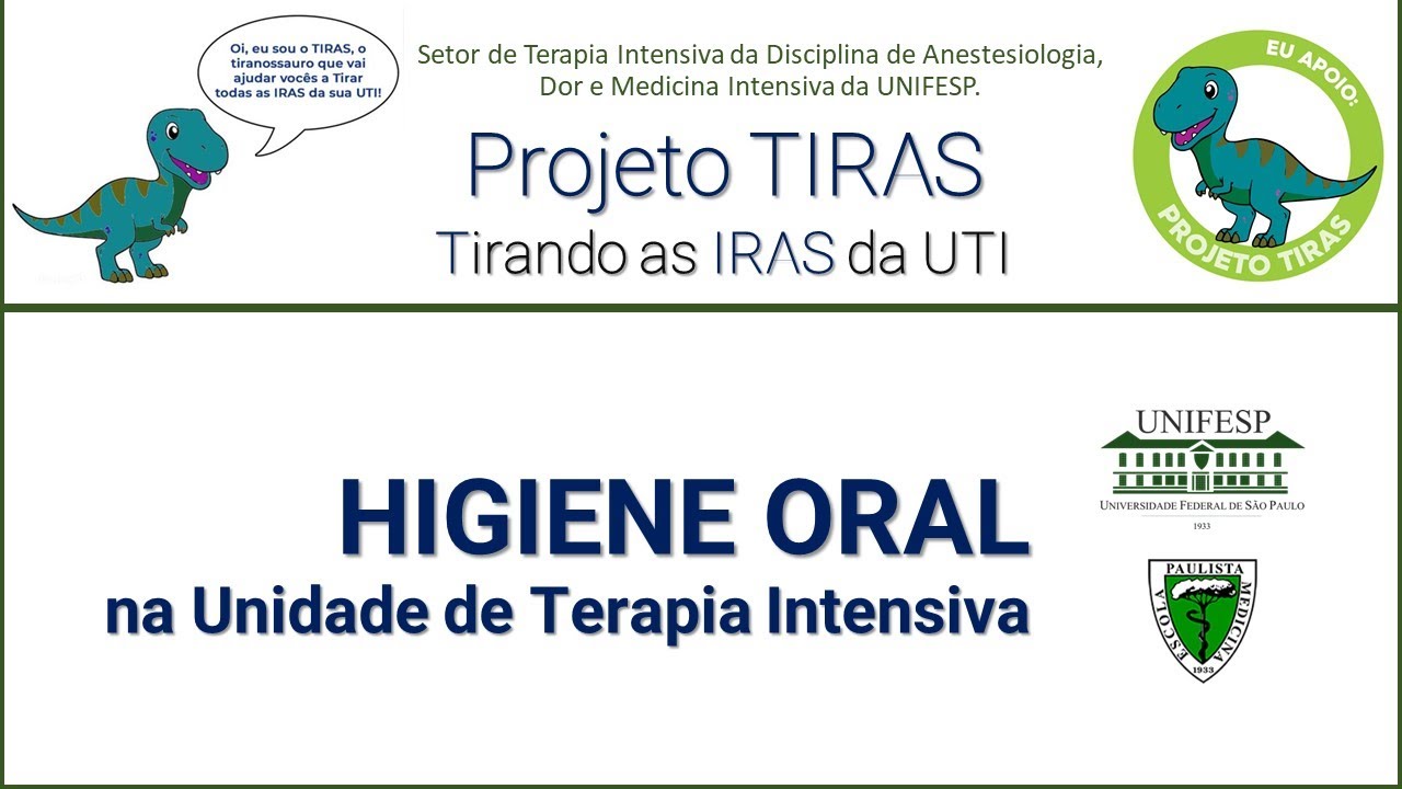 Projeto TIRAS: Higiene oral na unidade de terapia intensiva.