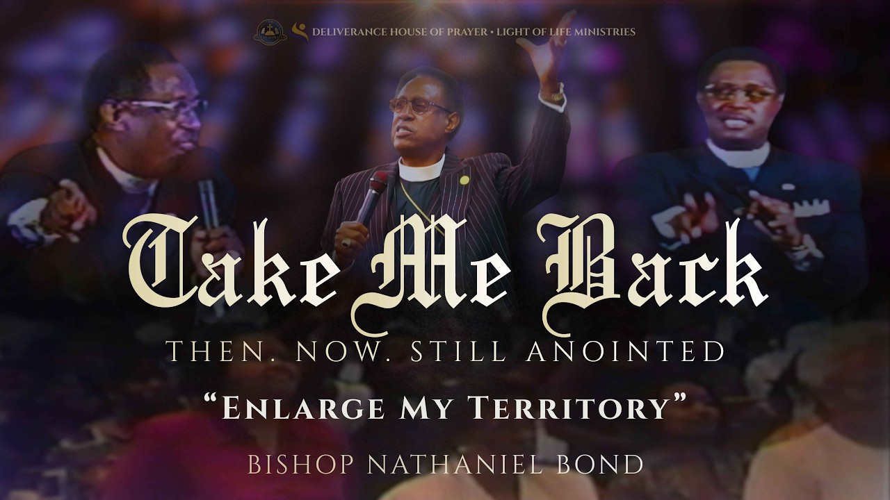 Take Me Back Tuesdays | “Enlarge My Territory” — Bishop Nathaniel Bond