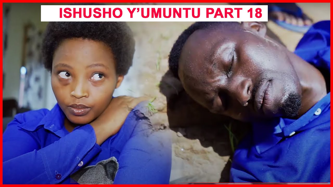 ISHUSHO Y'UMUNTU PART 18 /The image of a human being @inuacinema @BMTBuja