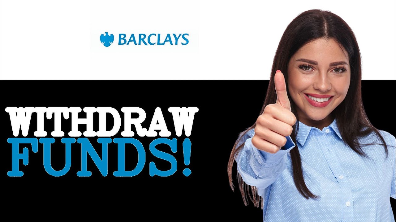 How To Withdraw Large Amount Of Money From Barclays Bank (2025)