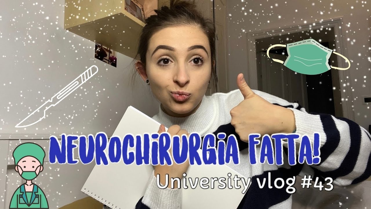 E anche NEUROCHIRURGIA &egrave; FATTA! || University Vlog #43 || Call Me Aliens