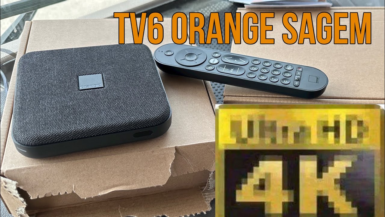 Nouveau d&eacute;codeur TV6 Orange juste unboxing (vid&eacute;o en 4k dispo)
