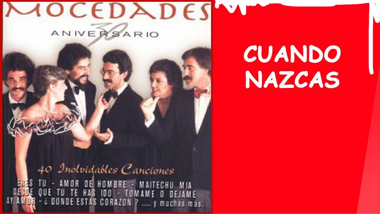 MOCEDADES 30 ANIVERSARIO | CUANDO NAZCAS