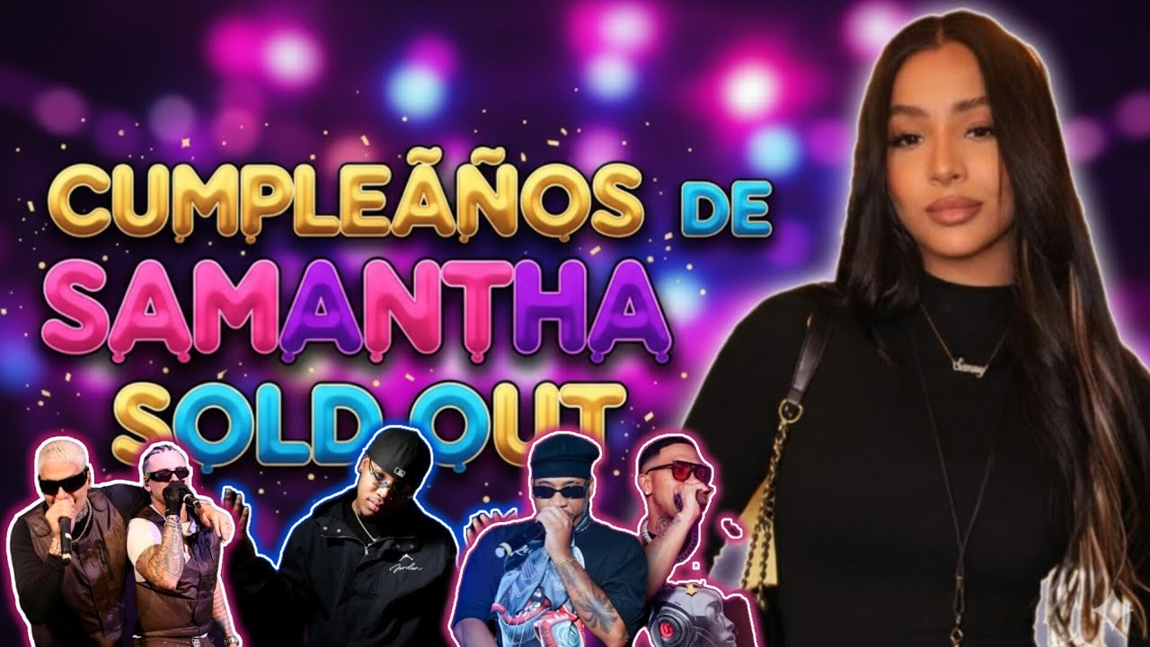 LOS MEJORES MOMENTOS DEL CUMPLEAÑOS DE SAMANTHA 🥳