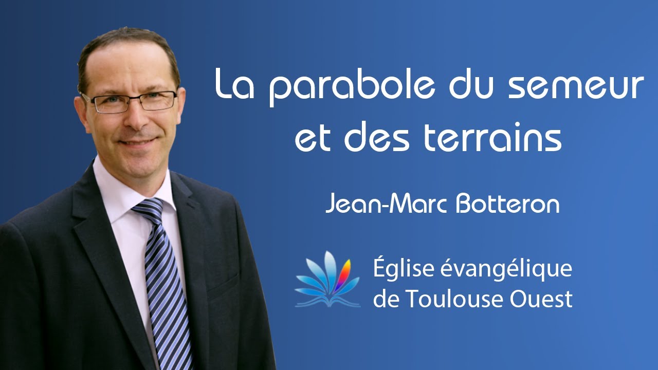 La parabole du semeur et des terrains - Jean-Marc Botteron - Dim.28 .09 .2025