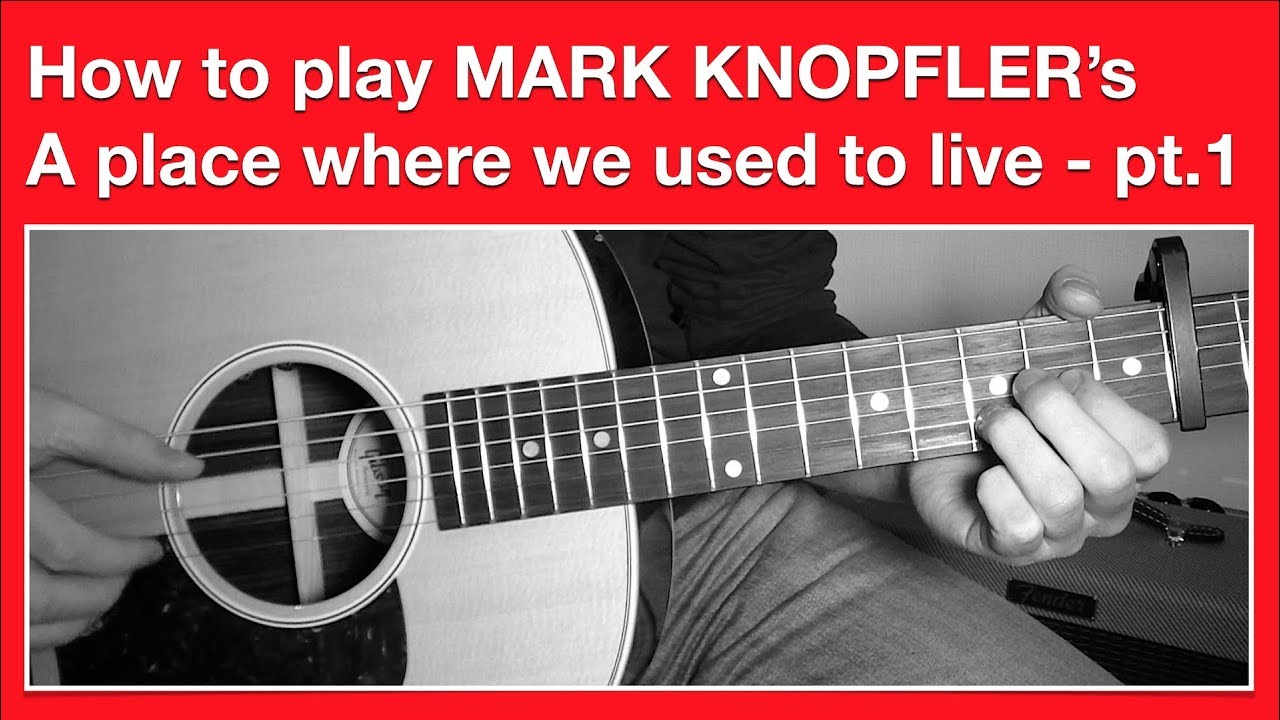 Mark Knopfler - A place where we used to live - How to Play Solo