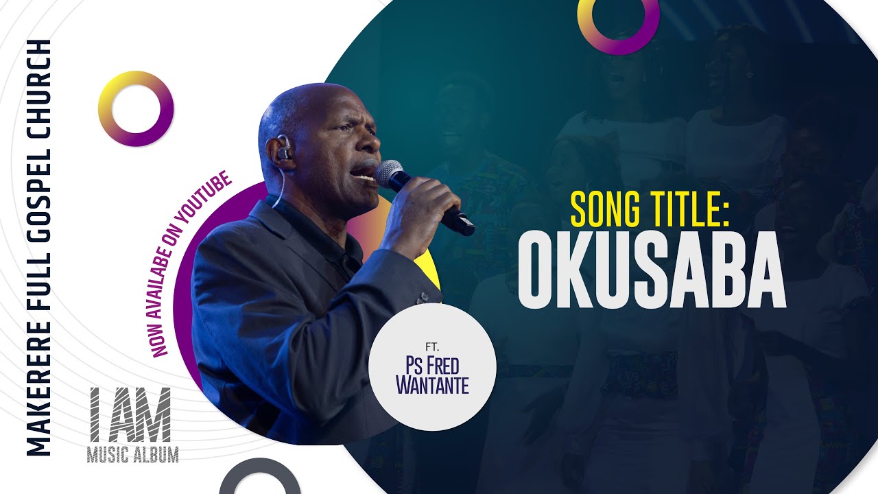 Okusaba Ft. Ps Fred Wantante | MFGC Worship Music