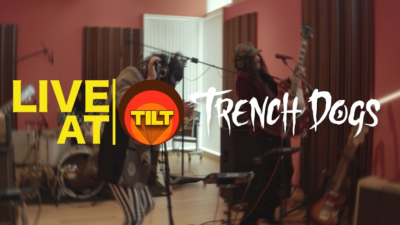 Live at Tilt - Trench Dogs 