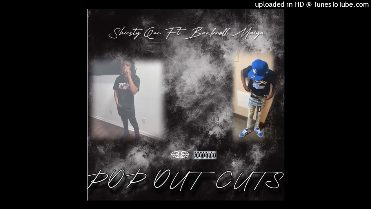Shiesty Que x Bankroll Maiya - Pop out Cuts ( Official Audio)