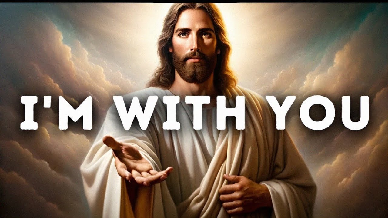 𝐆𝐨𝐝 𝐌𝐞𝐬𝐬𝐚𝐠𝐞: I'm with you | God Message Today | God's Message Now