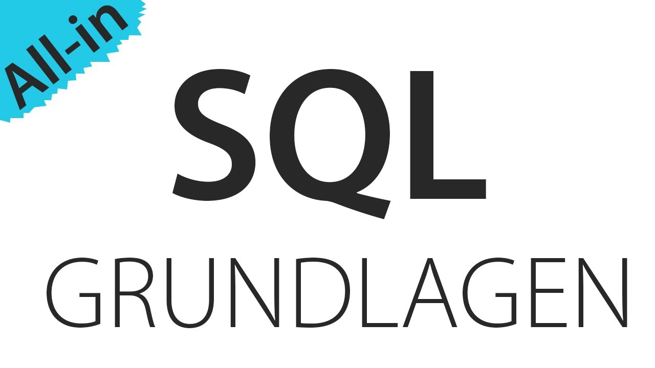 SQL: Alle Grundlagen in einer Folge