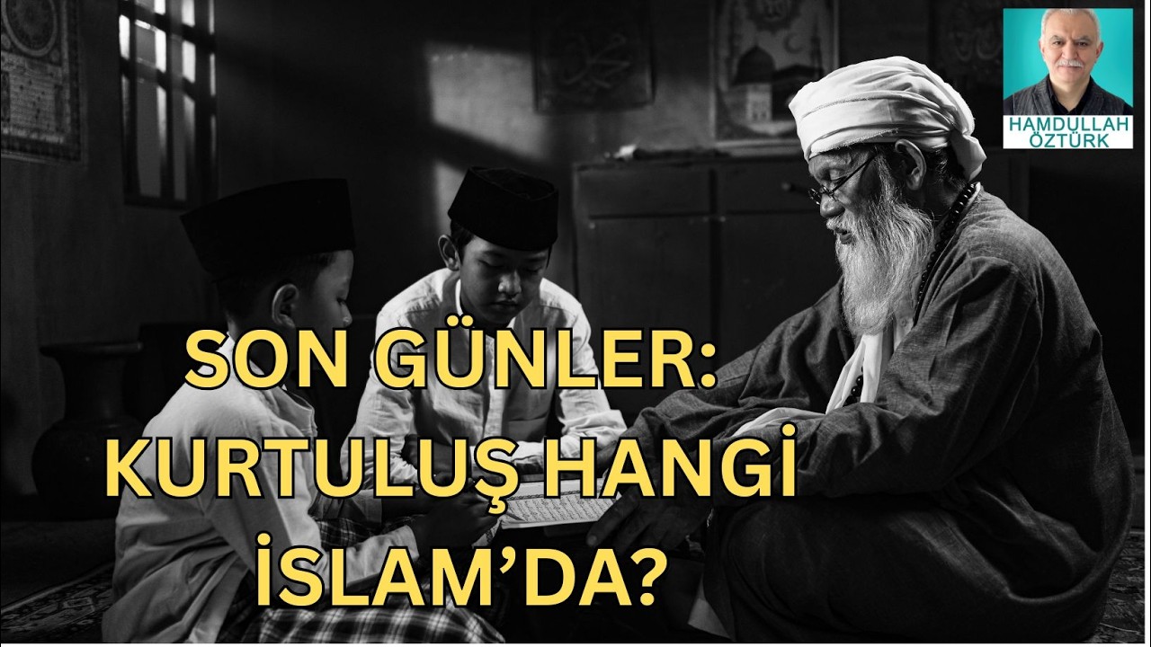 Hakikat kimin İslam’ında?| Hamdullah Ozturk