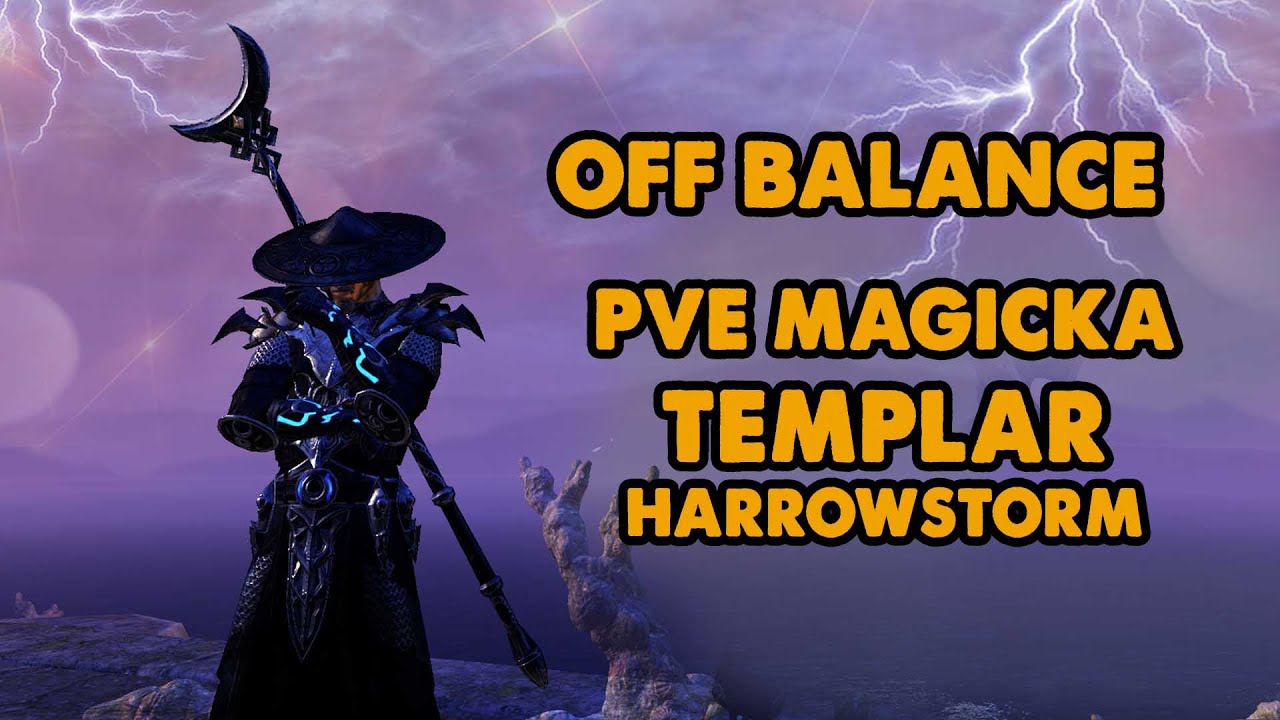 ESO - Off Balance - Magicka Templar PVE Build - (Harrowstorm)