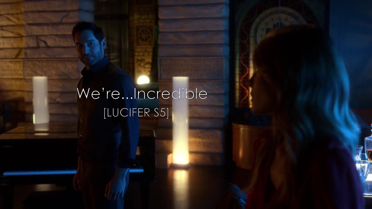 We're Incredible - LUCIFER & CHLOE [S5]