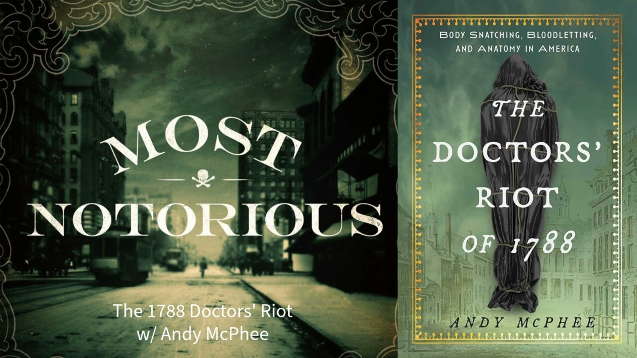 The 1788 Doctors' Riot w/ Andy McPhee
