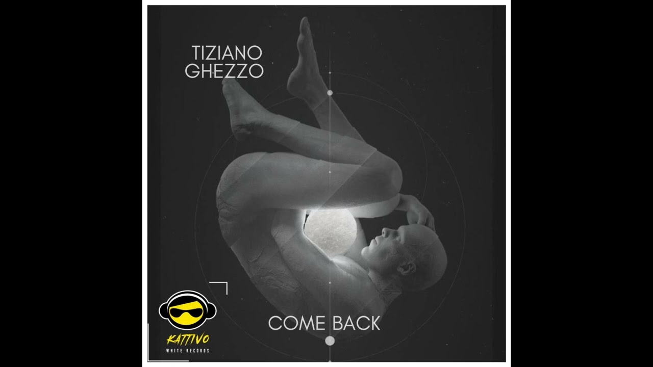 Tiziano Ghezzo - Come Back (Original Mix)
