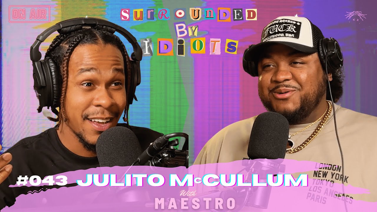Surrounded By Idiots - #043 - Julito McCullum