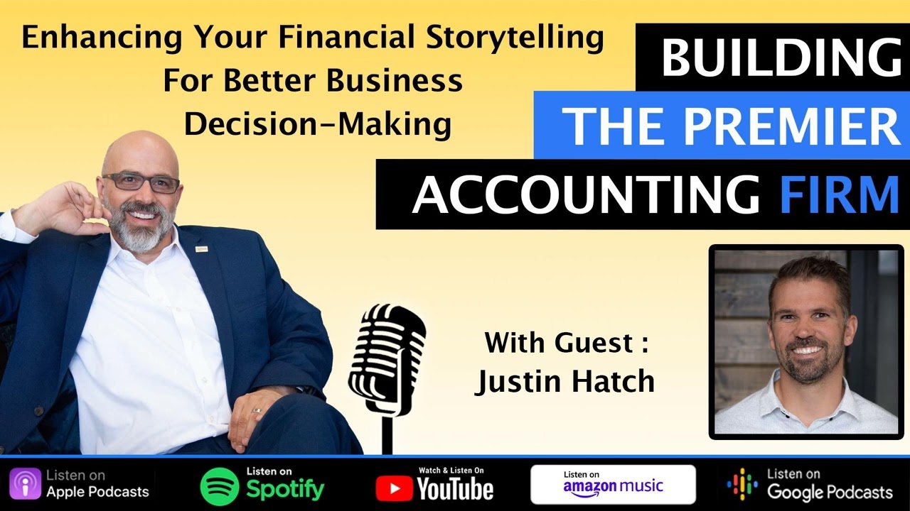 Enhancing Your Financial Storytelling For Better Business Decision-Making w/ Justin Hatch