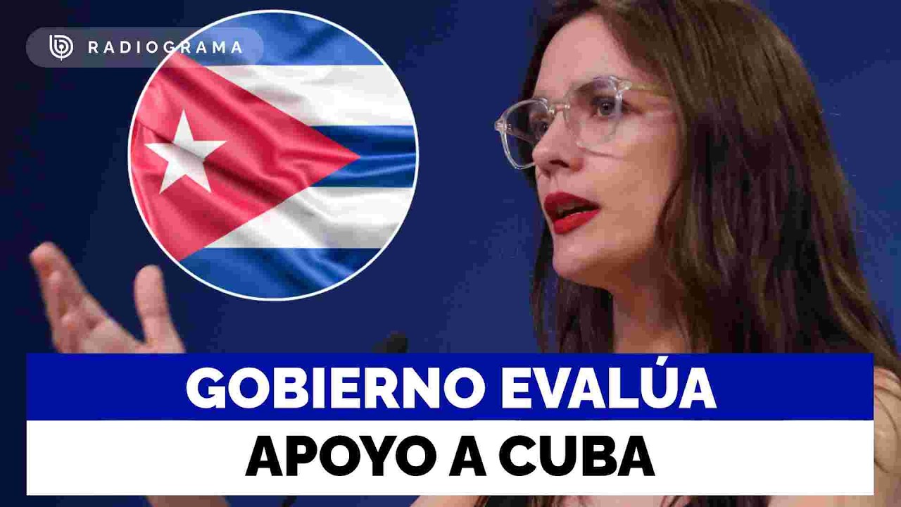 Gobierno evalúa apoyo a Cuba por 