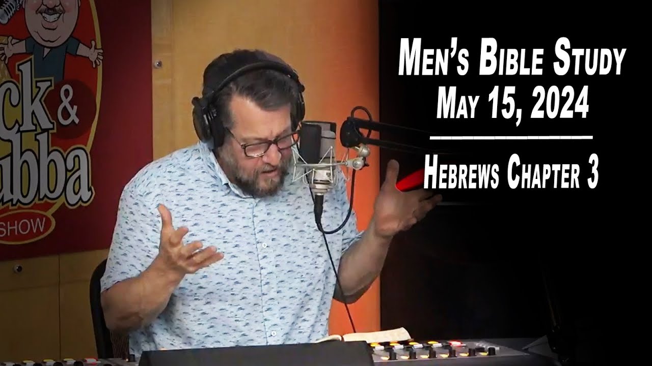 Hebrews Ch. 3 | Men's Bible Study by Rick Burgess - LIVE - May 15, 2024