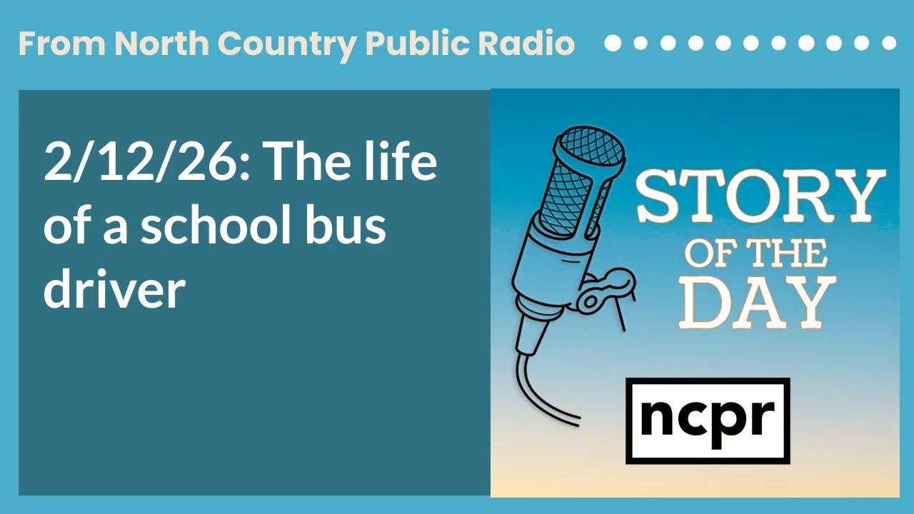 2/12/26: The life of a school bus driver | Story of the Day