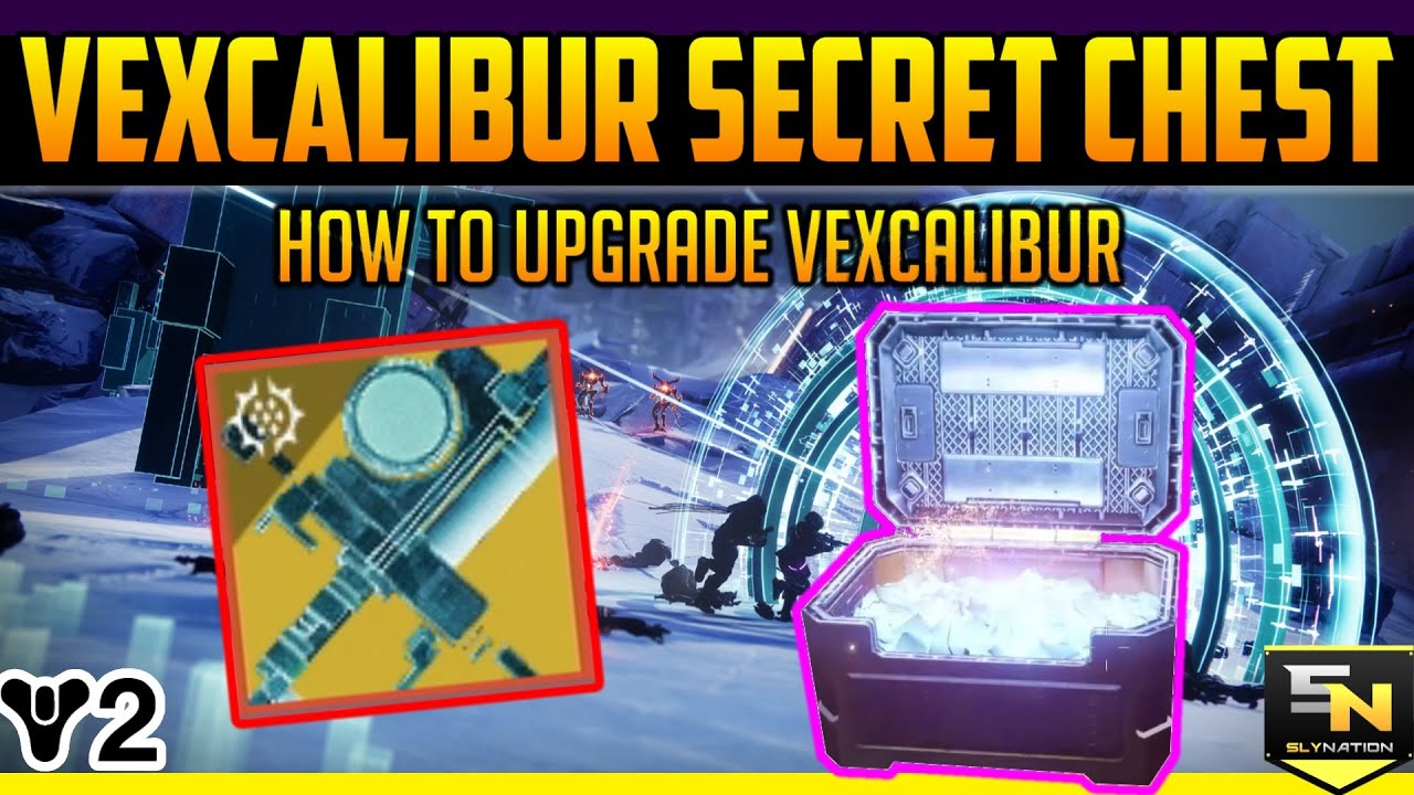 Destiny 2 | Vexcalibur Secret Chest- How to Upgrade Vexcalibur!