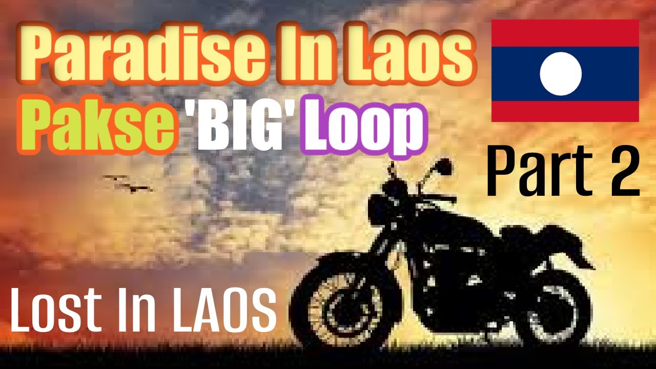 Paradise In Laos. Riding the Pakse Big Loop. Lost in Laos