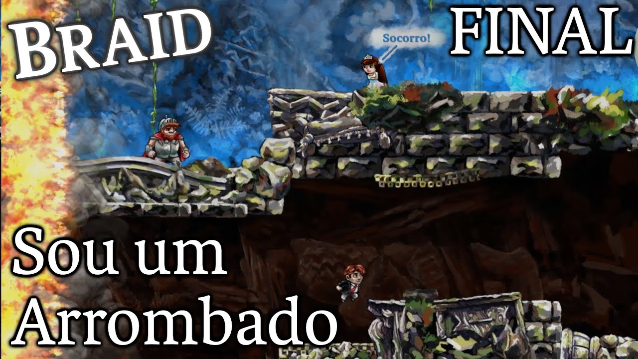 Eu nunca demorei tanto pra zerar um jogo - Braid #8