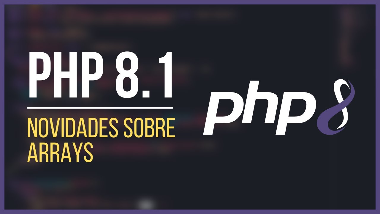 PHP 8.1 - Novidades sobre arrays [array_merge e array_is_list]