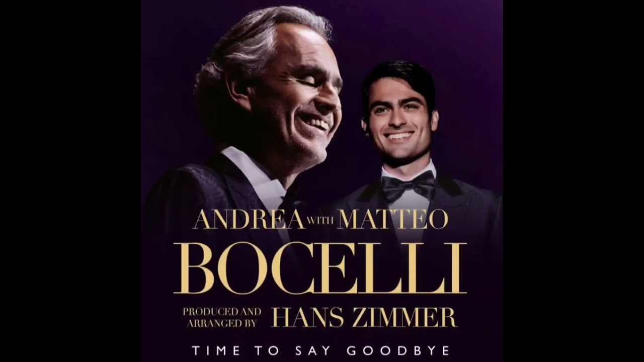 Time To Say Goodbye - Andrea Bocelli, Matteo Bocelli, Hans Zimmer