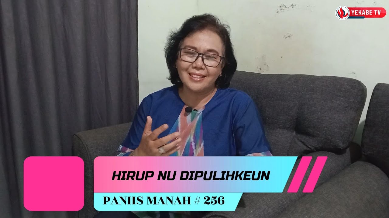PANIIS MANAH 256 - HIRUP NU DIPULIHKEUN