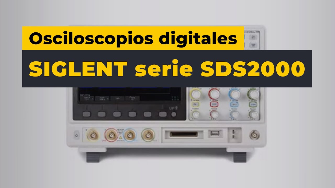 Osciloscopios digitales SIGLENT serie SDS2000