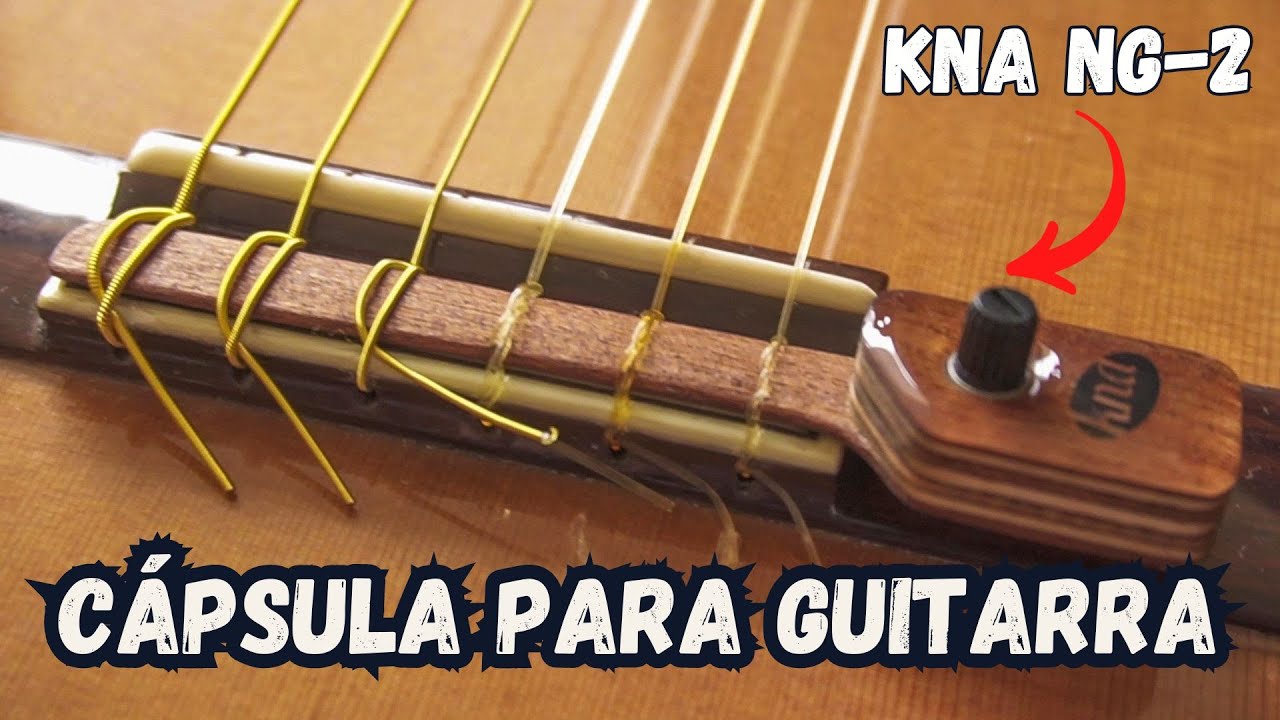 Cápsula KNA NG-2 Review en GUITARRA CLÁSICA (español 2023)