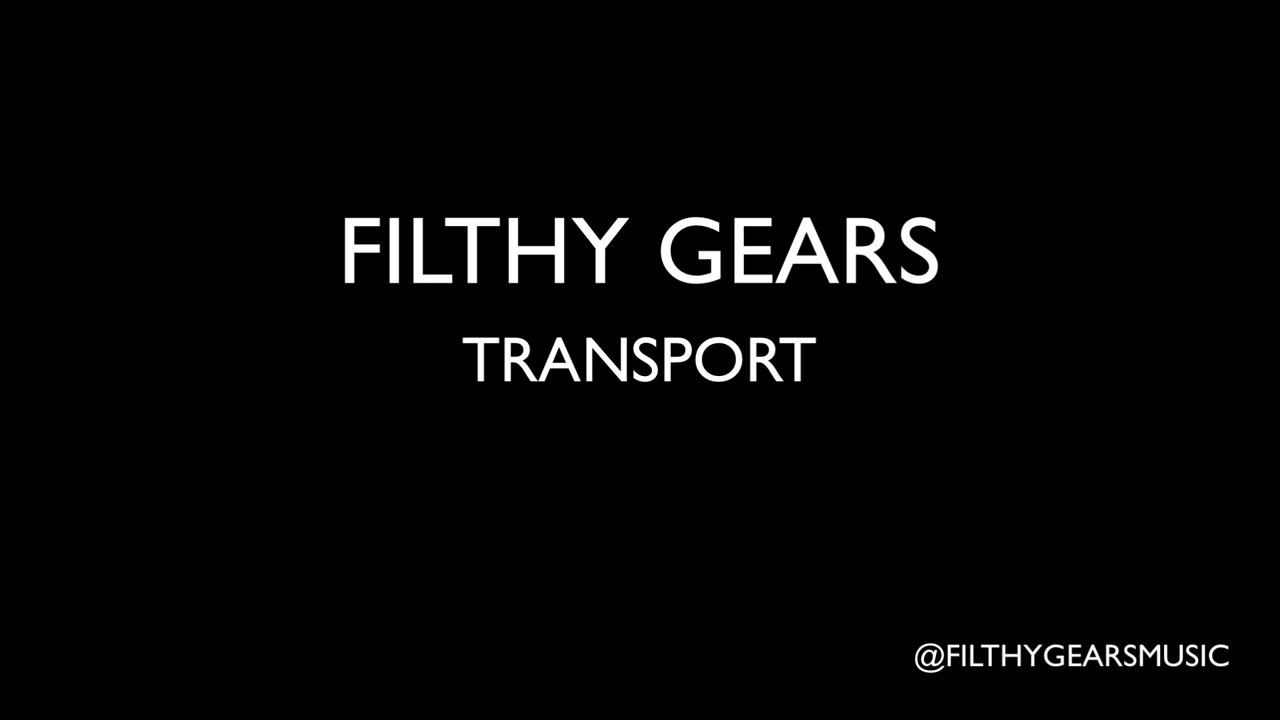 FILTHY GEARS - TRANSPORT (INSTRUMENTAL)
