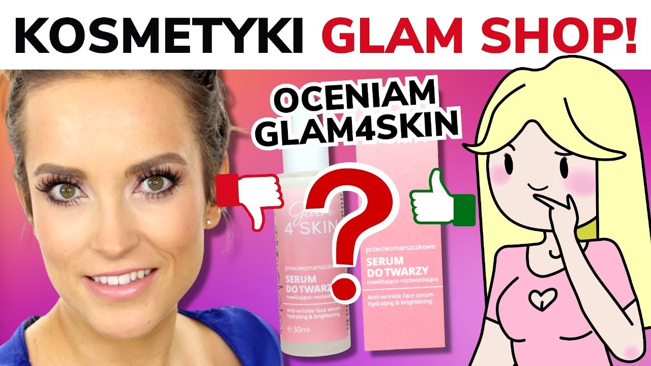 Oceniam Kosmetyki GLAM SHOP kt&oacute;re stworzyła Hania Knopińska | Glam4SKIN | W Krainie Skład&oacute;w